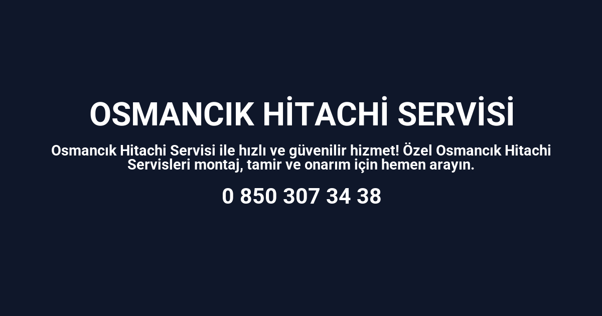 Osmancık Hitachi Servisi